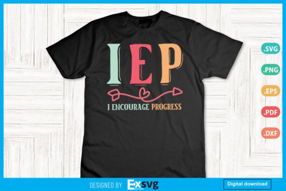 IEP I Encourage Progress Special Teacher SVG for Crafts